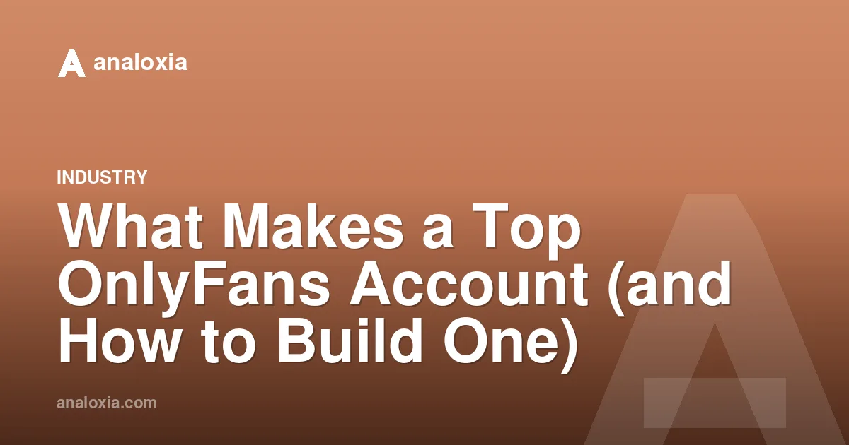What Makes a Top OnlyFans Account (and How to Build One)