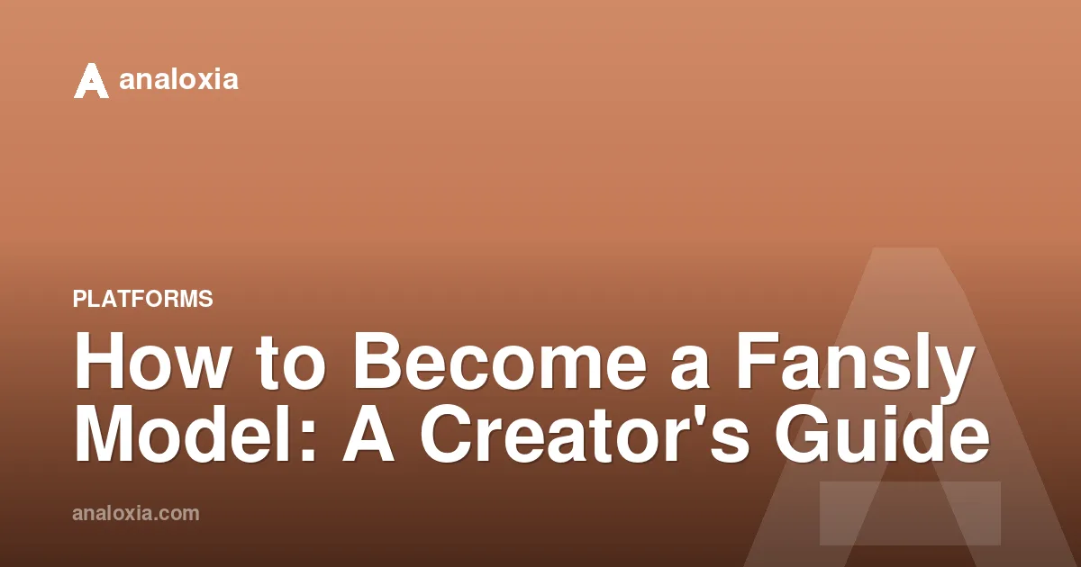 How to Become a Fansly Model: A Creator's Guide